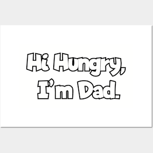 Hi Hungry, I'm Dad. Posters and Art